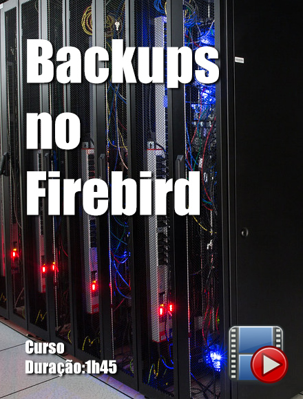 Curso Backups no Firebird